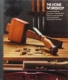 The home workshop (Home repair and…