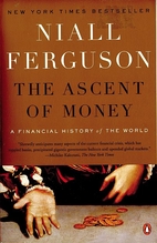 The Ascent of Money: A Financial History of…