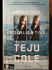 Kända och underliga ting by Teju Cole