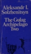 The Gulag Archipelago, 1918-1956: An…