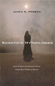 Scientific Mythologies: How Science and…