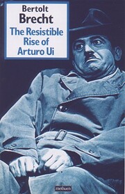 The resistible rise of Arturo Ui : a parable…