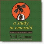 A Study in Emerald by Neil Gaiman