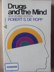 Drugs and the mind por Robert S. De Ropp