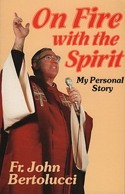 On Fire With the Spirit por John Bertolucci