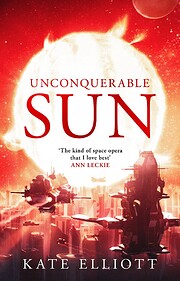 Sun 01 / Unconquerable Sun par Kate Elliott