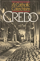 Credo: A Catholic Catechism by German…