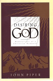 Desiring God: Meditations of a Christian…