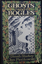 Ghosts and Bogles by Dinah Starkey