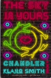 The Sky Is Yours: A Novel por Chandler Klang…