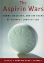 The Aspirin Wars: Money, Medicine, and l00…