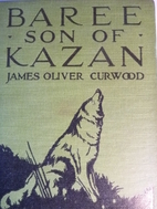 Baree: The Story of a Wolf-Dog by James…