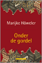 Onder de gordel by Marijke Howeler