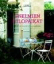 Unelmien piilopaikat : maaseutukoteja eri…