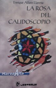 La rosa del calidoscopio af Enrique Alfaro…