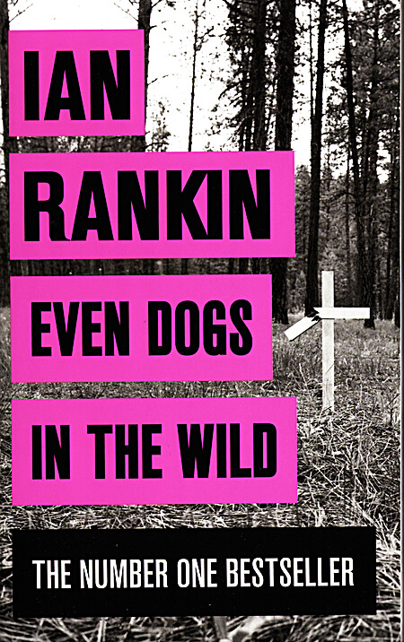 Even Dogs in the Wild - Ian Rankin