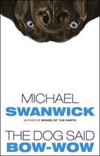 The Dog Said Bow-Wow by Michael Swanwick