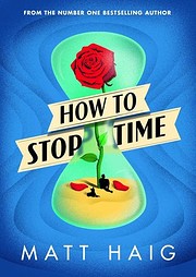 How to Stop Time von Matt Haig