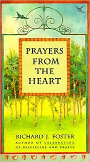 Prayers from the Heart de Richard J. Foster