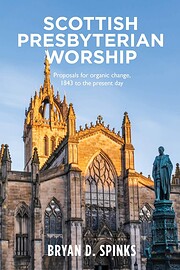 Scottish Presbyterian Worship: Proposals for…