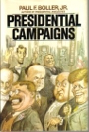 Presidential Campaigns de Paul F. Boller