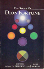 The Story of Dion Fortune by Charles…