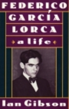 Federico García Lorca: A Life by Ian Gibson