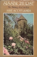 Sissinghurst: The Making of a Garden by Anne…
