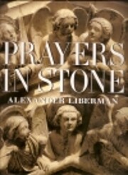Prayers in Stone de Alexander Liberman