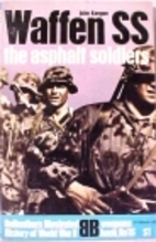 Waffen SS, The Asphalt Soldiers by John…