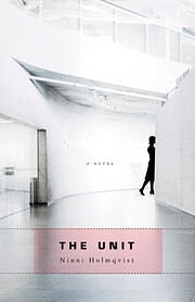 The Unit: A Novel de Ninni Holmqvist