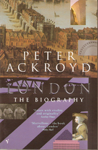London: The Biography by Peter Ackroyd