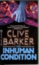 The Inhuman Condition by Clive Barker