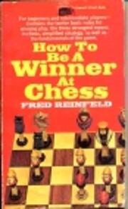 BE A WINNER AT CHESS de Fred Reinfeld