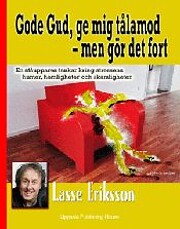Gode Gud, ge mig tålamod - men…