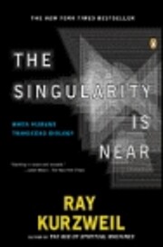 The Singularity Is Near: When Humans…