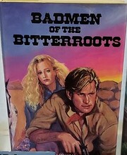 Badmen of the Bitterroots de Howard Pelham