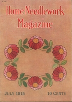 Home Needlework Magazine, July 1915 by Home…