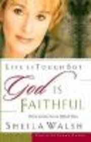 Life Is Tough, But God Is Faithful: How to…