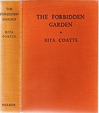 The Forbidden Garden by Rita Coatts