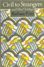 Civil to Strangers by Barbara Pym