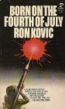 Born on the Fourth of July by Ron Kovic