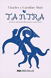 Tantra. El arte del amor consciente.N.E: El…