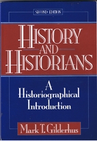 History and Historians by Mark T. Gilderhus