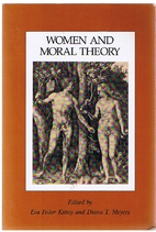 Women and Moral Theory by Eva Feder Kittay