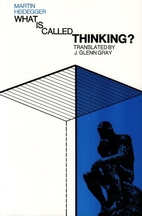 What Is Called Thinking? by Martin Heidegger
