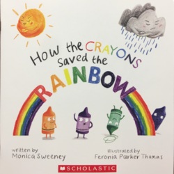 How the Crayons Saved the Rainbow by Monica Sweeney | LibraryThing