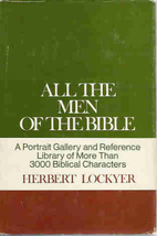 All the Men of the Bible by Herbert Lockyer
