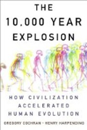 The 10,000 Year Explosion: How Civilization…