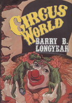 Circus World by Barry B. Longyear